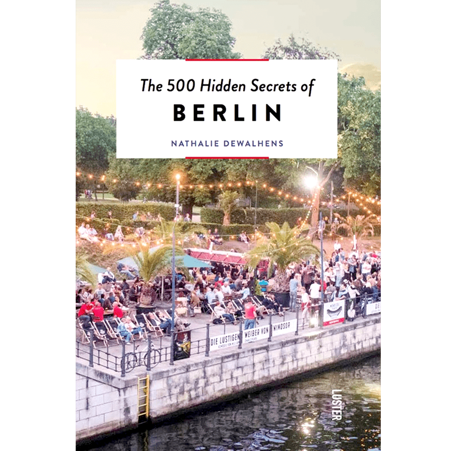 THE 500 HIDDEN SECRETS OF BERLIN - DYKE & DEAN
