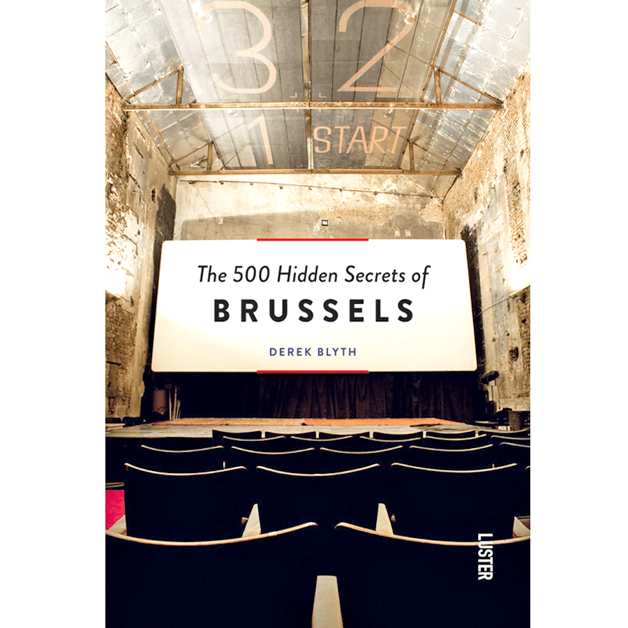 THE 500 HIDDEN SECRETS OF BRUSSELS - DYKE & DEAN