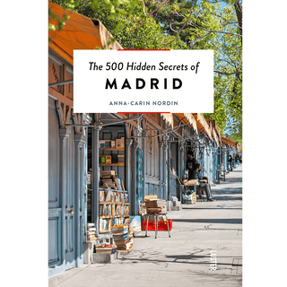 THE 500 HIDDEN SECRETS OF MADRID - DYKE & DEAN