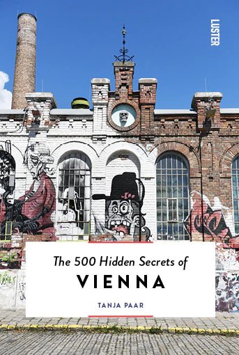 THE 500 HIDDEN SECRETS OF VIENNA - DYKE & DEAN