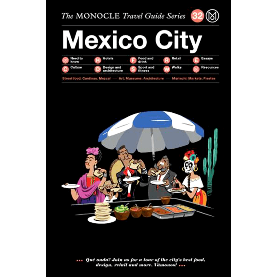 THE MONOCLE TRAVEL GUIDE MEXICO CITY - DYKE & DEAN